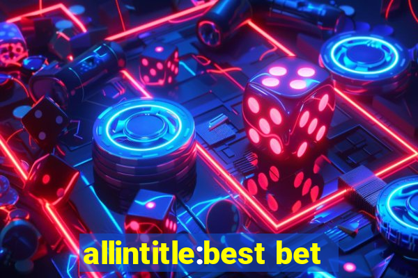 allintitle:best bet