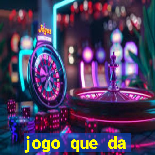 jogo que da dinheiro de verdade gratis