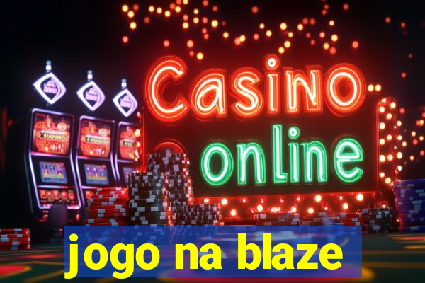 jogo na blaze