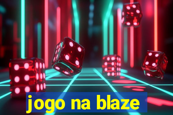 jogo na blaze