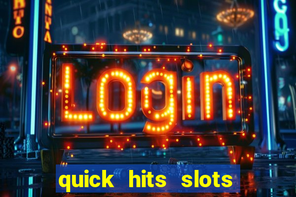 quick hits slots online real money