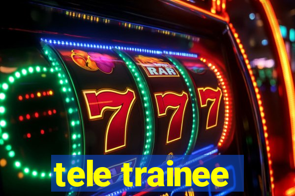 tele trainee