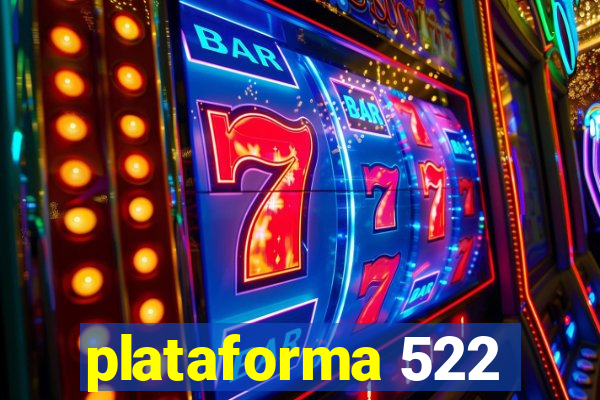 plataforma 522