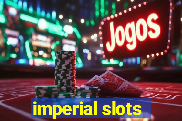 imperial slots