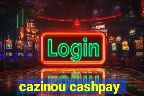 cazinou cashpay