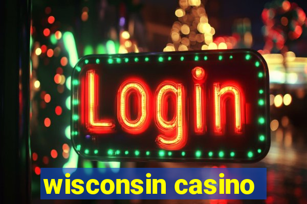 wisconsin casino