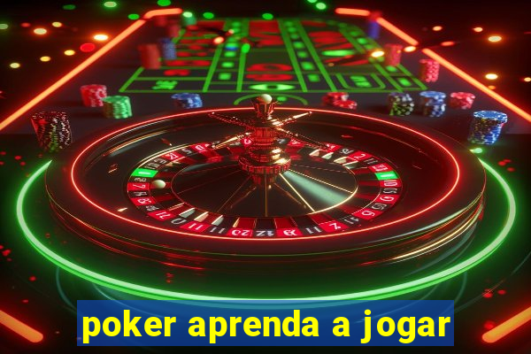 poker aprenda a jogar