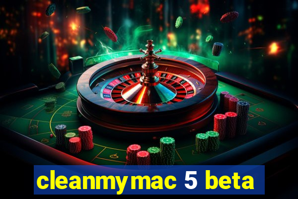 cleanmymac 5 beta