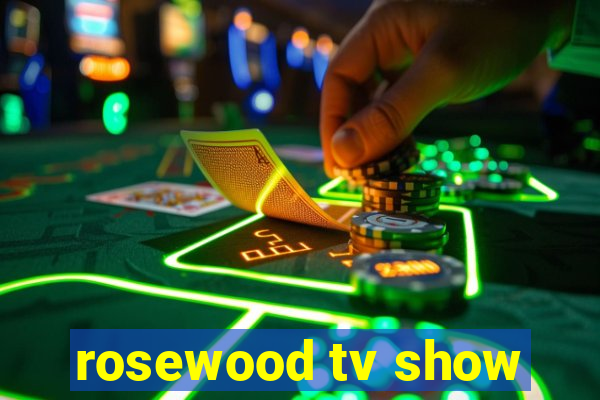 rosewood tv show