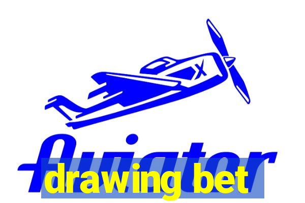 drawing bet