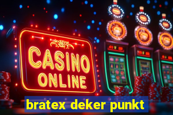 bratex deker punkt