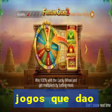 jogos que dao dinheiro real