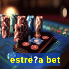 estre?a bet