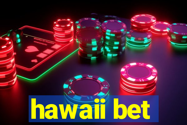 hawaii bet