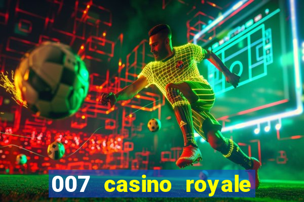 007 casino royale online legendado