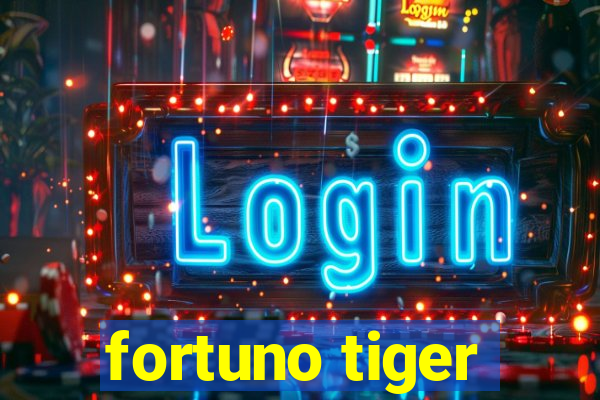 fortuno tiger