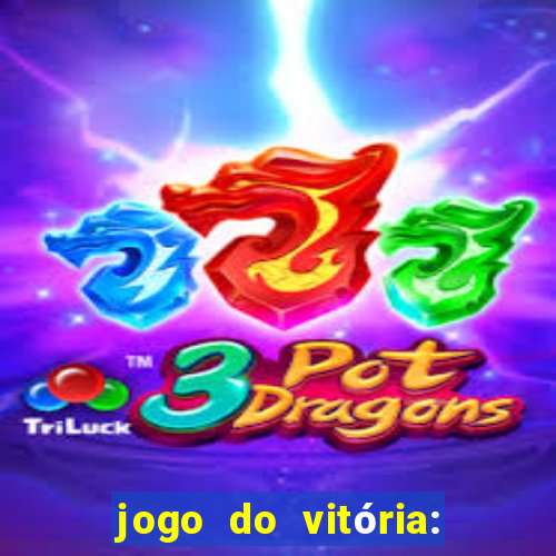 jogo do vitória: onde assistir