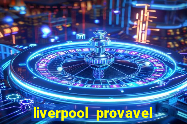 liverpool provavel escala??o hoje