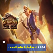 resultado lotofacil 2984