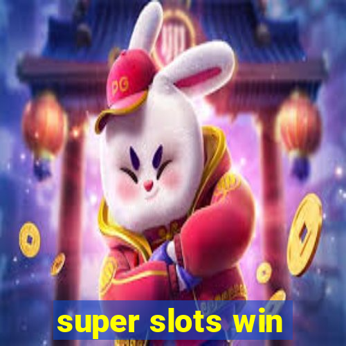 super slots win