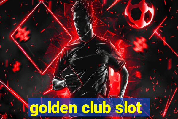 golden club slot