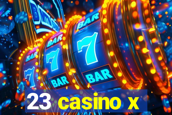 23 casino x