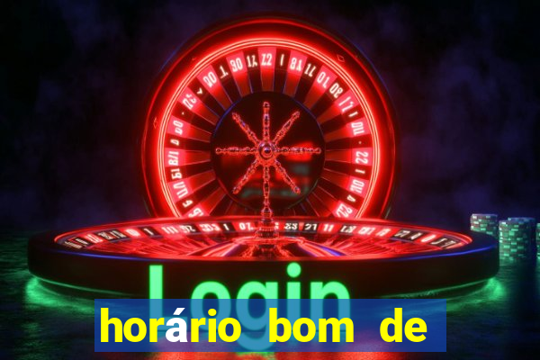 horário bom de jogar fortune tiger