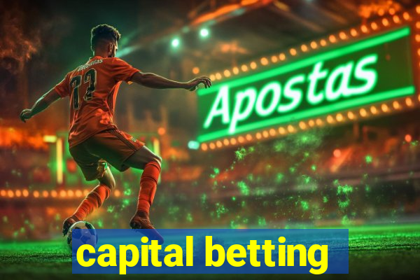 capital betting