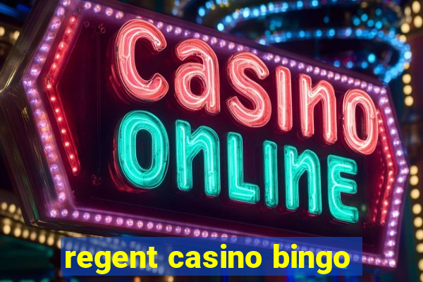 regent casino bingo