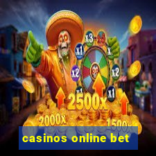 casinos online bet