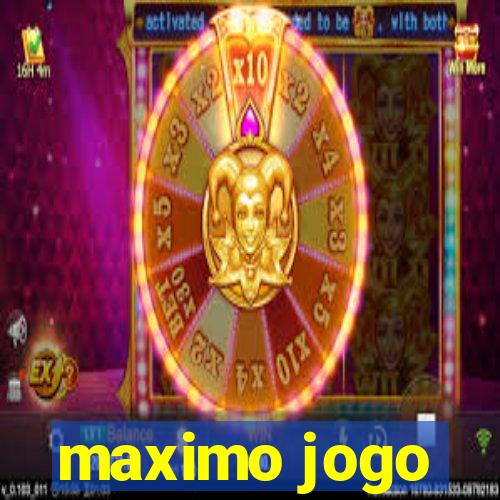 maximo jogo