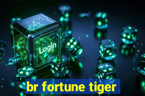 br fortune tiger