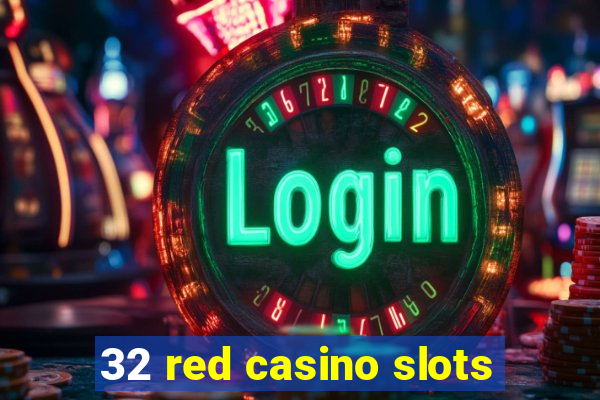 32 red casino slots