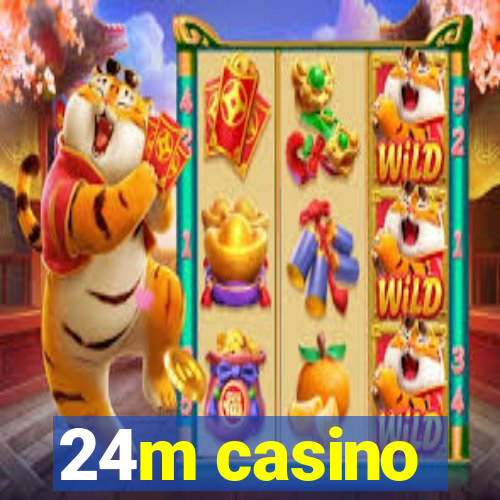 24m casino