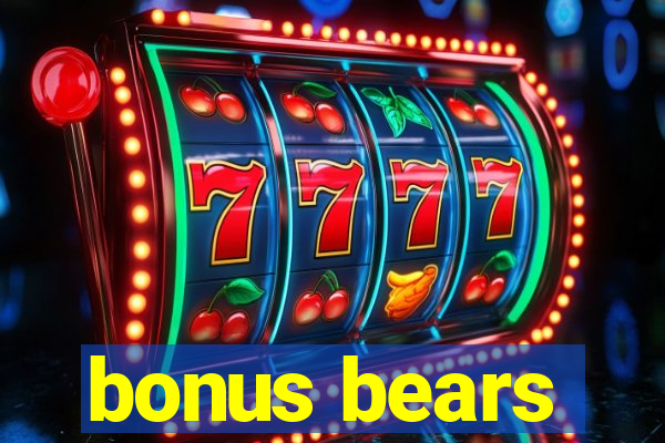 bonus bears