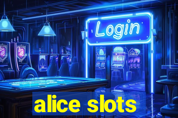 alice slots