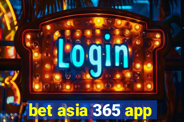 bet asia 365 app