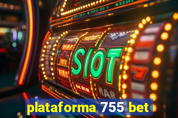 plataforma 755 bet