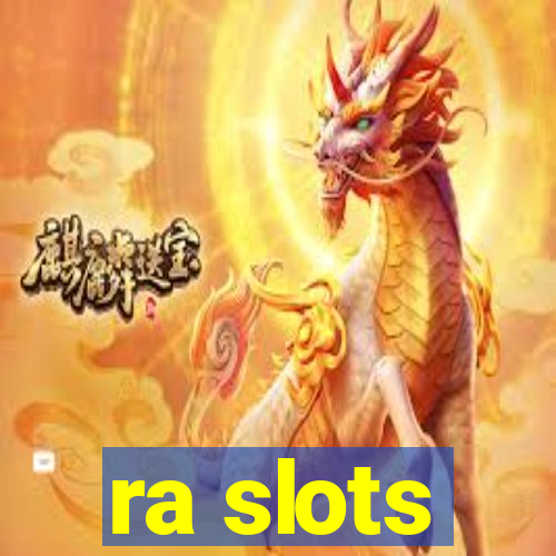 ra slots