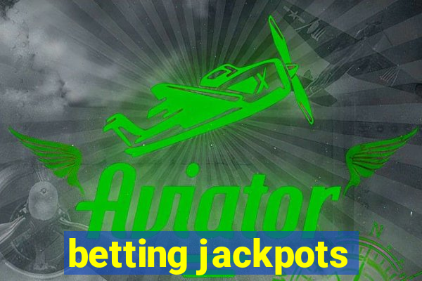 betting jackpots