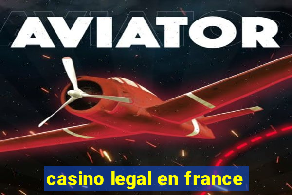 casino legal en france