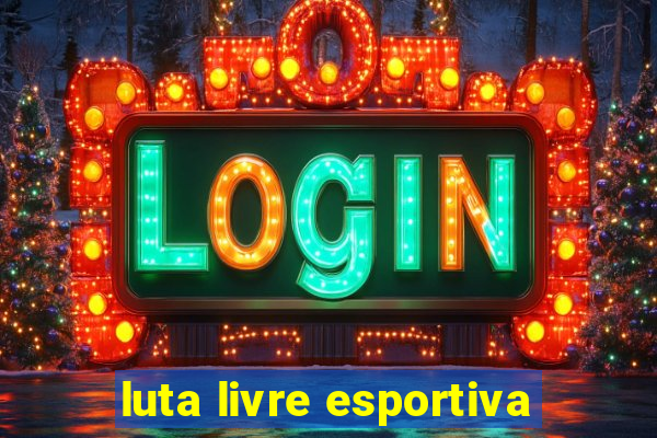 luta livre esportiva