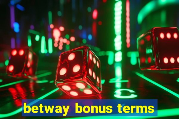 betway bonus terms