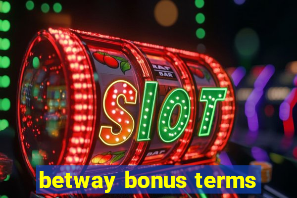 betway bonus terms