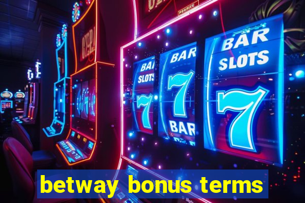 betway bonus terms