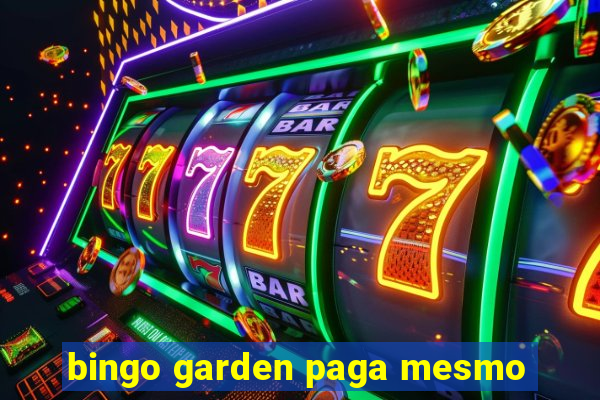 bingo garden paga mesmo