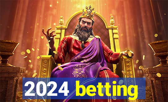 2024 betting