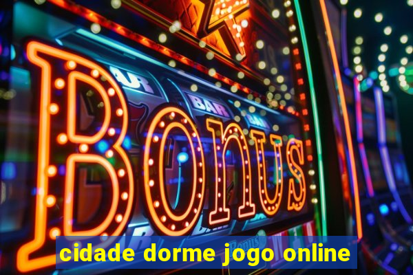 cidade dorme jogo online