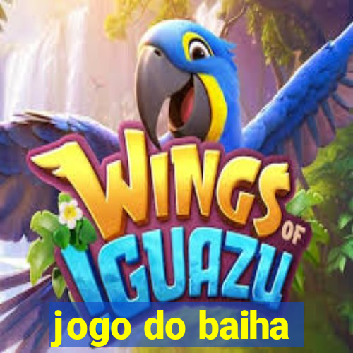 jogo do baiha