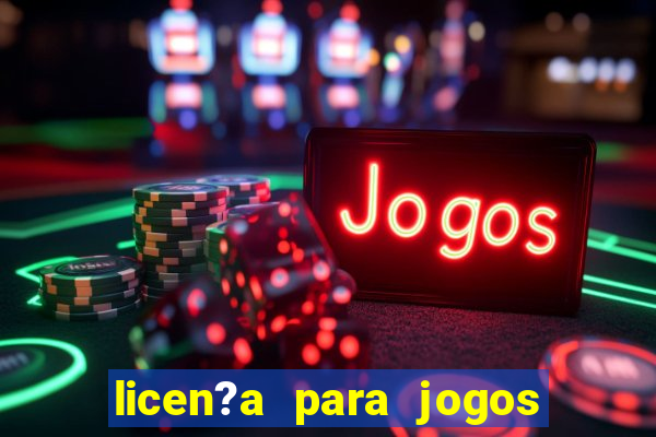 licen?a para jogos de azar